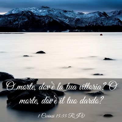 Picture 03 - 1 Corinzi 15:55 RIV - O morte, dov’è la tua vittoria? O morte, - Bible Verse Picture