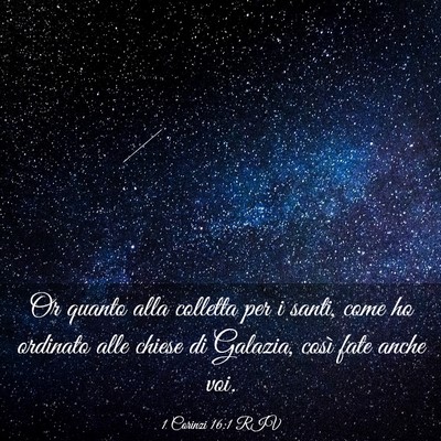 Picture 03 - 1 Corinzi 16:1 RIV - Or quanto alla colletta per i santi, come ho - Bible Verse Picture