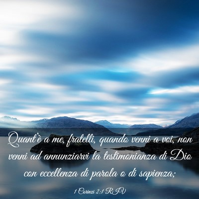 Picture 03 - 1 Corinzi 2:1 RIV - Quant’è a me, fratelli, quando venni a voi, - Bible Verse Picture