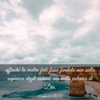 Picture 03 - 1 Corinzi 2:5 RIV - affinché la vostra fede fosse fondata non sulla - Bible Verse Picture