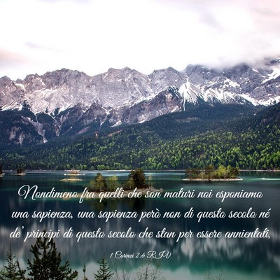 Picture 03 - 1 Corinzi 2:6 RIV - Nondimeno fra quelli che son maturi noi esponiamo - Bible Verse Picture