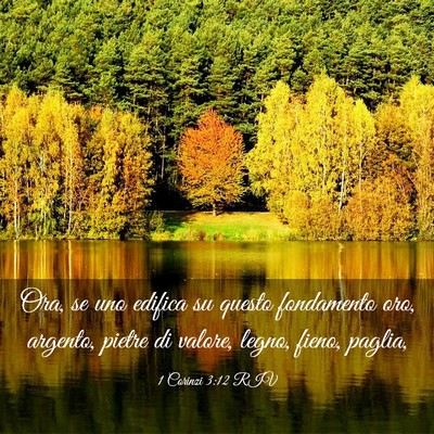Picture 03 - 1 Corinzi 3:12 RIV - Ora, se uno edifica su questo fondamento oro, - Bible Verse Picture