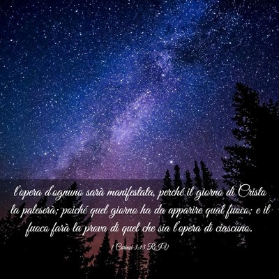 Picture 03 - 1 Corinzi 3:13 RIV - l’opera d’ognuno sarà manifestata, perché - Bible Verse Picture