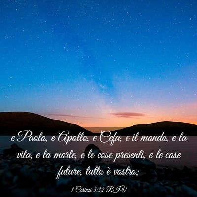 Picture 03 - 1 Corinzi 3:22 RIV - e Paolo, e Apollo, e Cefa, e il mondo, e la vita, - Bible Verse Picture