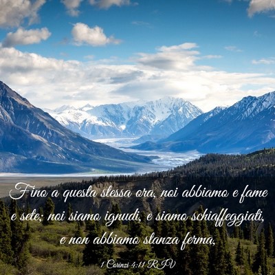 Picture 03 - 1 Corinzi 4:11 RIV - Fino a questa stessa ora, noi abbiamo e fame e - Bible Verse Picture