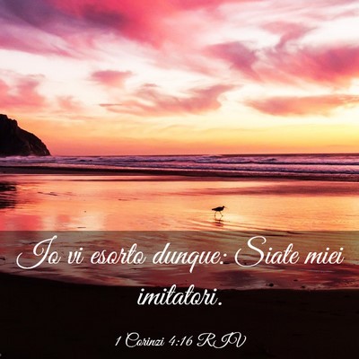 Picture 03 - 1 Corinzi 4:16 RIV - Io vi esorto dunque: Siate miei - Bible Verse Picture