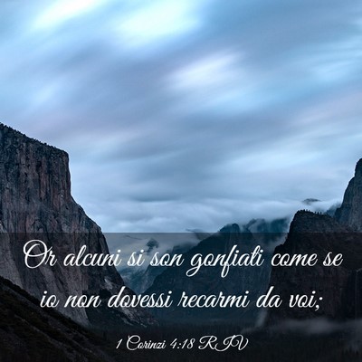 Picture 03 - 1 Corinzi 4:18 RIV - Or alcuni si son gonfiati come se io non dovessi - Bible Verse Picture