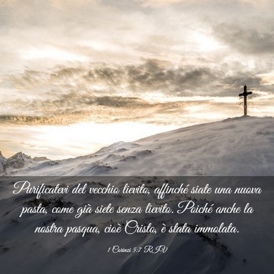 Picture 03 - 1 Corinzi 5:7 RIV - Purificatevi del vecchio lievito, affinché siate - Bible Verse Picture