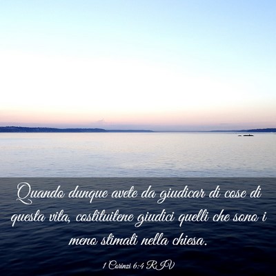 Picture 03 - 1 Corinzi 6:4 RIV - Quando dunque avete da giudicar di cose di questa - Bible Verse Picture
