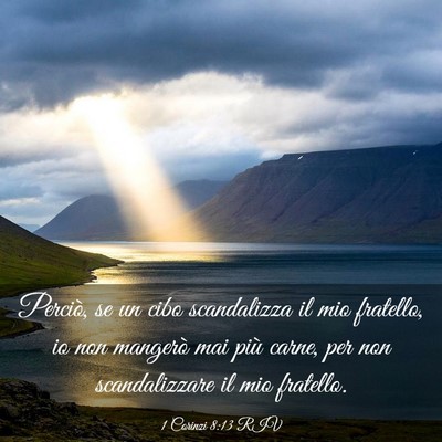 Picture 03 - 1 Corinzi 8:13 RIV - Perciò, se un cibo scandalizza il mio fratello, - Bible Verse Picture