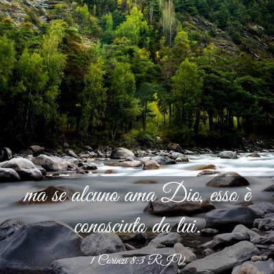 Picture 03 - 1 Corinzi 8:3 RIV - ma se alcuno ama Dio, esso è conosciuto da - Bible Verse Picture