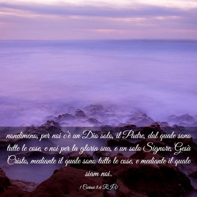 Picture 03 - 1 Corinzi 8:6 RIV - nondimeno, per noi c’è un Dio solo, il Padre, - Bible Verse Picture