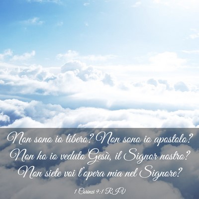 Picture 03 - 1 Corinzi 9:1 RIV - Non sono io libero? Non sono io apostolo? Non ho - Bible Verse Picture