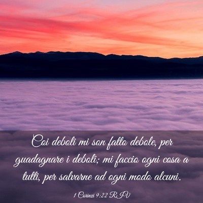 Picture 03 - 1 Corinzi 9:22 RIV - Coi deboli mi son fatto debole, per guadagnare i - Bible Verse Picture