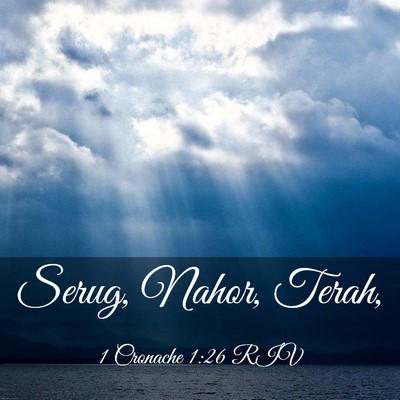 Picture 03 - 1 Cronache 1:26 RIV - Serug, Nahor, - Bible Verse Picture