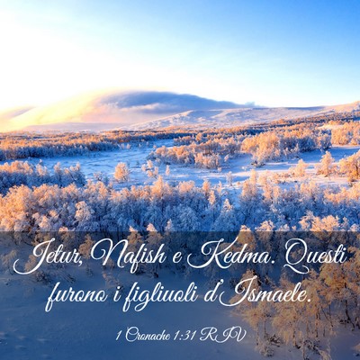 Picture 03 - 1 Cronache 1:31 RIV - Jetur, Nafish e Kedma. Questi furono i figliuoli - Bible Verse Picture
