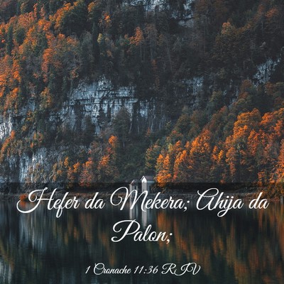 Picture 03 - 1 Cronache 11:36 RIV - Hefer da Mekera; Ahija da - Bible Verse Picture