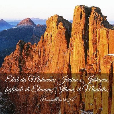 Picture 03 - 1 Cronache 11:46 RIV - Eliel da Mahavim; Jeribai e Joshavia, figliuoli - Bible Verse Picture