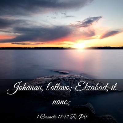 Picture 03 - 1 Cronache 12:12 RIV - Johanan, l’ottavo; Elzabad, il - Bible Verse Picture