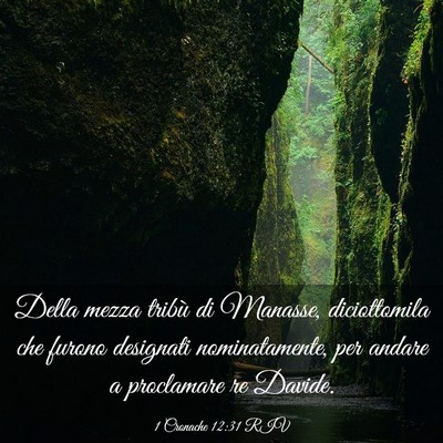 Picture 03 - 1 Cronache 12:31 RIV - Della mezza tribù di Manasse, diciottomila che - Bible Verse Picture