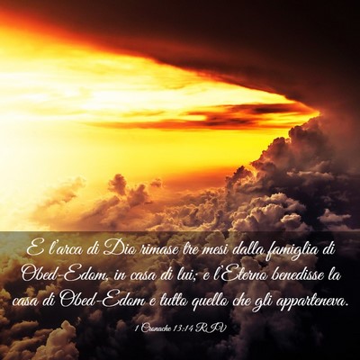 Picture 03 - 1 Cronache 13:14 RIV - E l’arca di Dio rimase tre mesi dalla famiglia - Bible Verse Picture