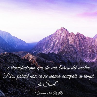 Picture 03 - 1 Cronache 13:3 RIV - e riconduciamo qui da noi l’arca del nostro - Bible Verse Picture