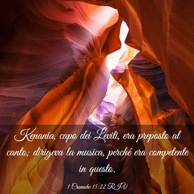 Picture 03 - 1 Cronache 15:22 RIV - Kenania, capo dei Leviti, era preposto al canto; - Bible Verse Picture