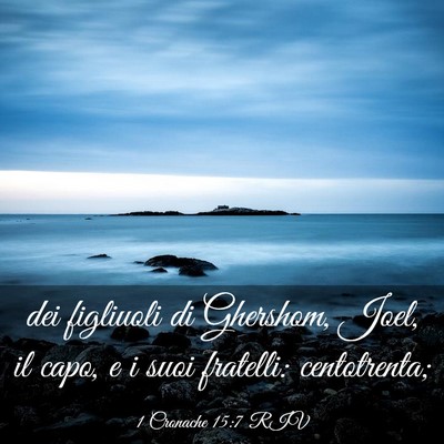 Picture 03 - 1 Cronache 15:7 RIV - dei figliuoli di Ghershom, Joel, il capo, e i - Bible Verse Picture