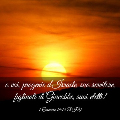 Picture 03 - 1 Cronache 16:13 RIV - o voi, progenie d’Israele, suo servitore, - Bible Verse Picture