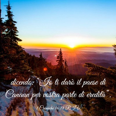 Picture 03 - 1 Cronache 16:18 RIV - dicendo: “Io ti darò il paese di Canaan per - Bible Verse Picture