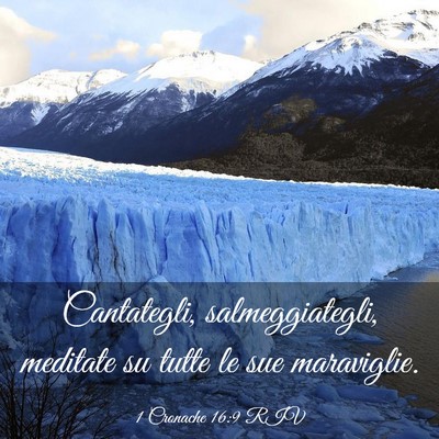 Picture 03 - 1 Cronache 16:9 RIV - Cantategli, salmeggiategli, meditate su tutte le - Bible Verse Picture