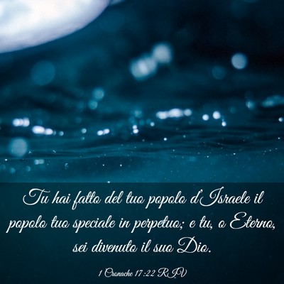 Picture 03 - 1 Cronache 17:22 RIV - Tu hai fatto del tuo popolo d’Israele il popolo - Bible Verse Picture