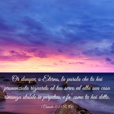 Picture 03 - 1 Cronache 17:23 RIV - Or dunque, o Eterno, la parola che tu hai - Bible Verse Picture