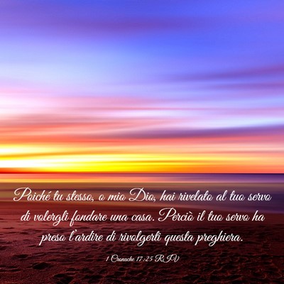 Picture 03 - 1 Cronache 17:25 RIV - Poiché tu stesso, o mio Dio, hai rivelato al tuo - Bible Verse Picture