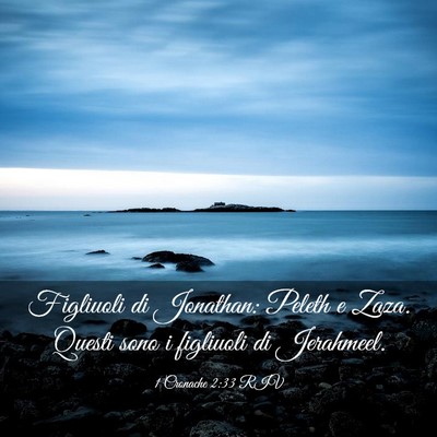 Picture 03 - 1 Cronache 2:33 RIV - Figliuoli di Jonathan: Peleth e Zaza. Questi sono - Bible Verse Picture