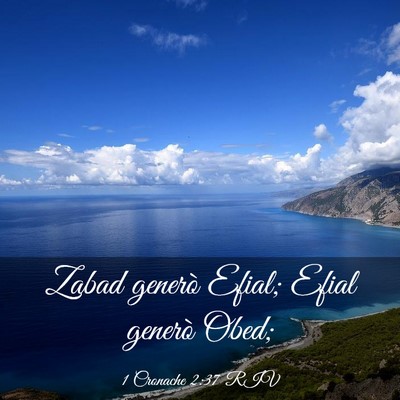 Picture 03 - 1 Cronache 2:37 RIV - Zabad generò Efial; Efial generò - Bible Verse Picture