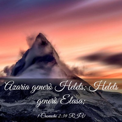 Picture 03 - 1 Cronache 2:39 RIV - Azaria generò Helets; Helets generò - Bible Verse Picture