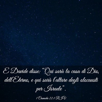 Picture 03 - 1 Cronache 22:1 RIV - E Davide disse: “Qui sarà la casa di Dio, - Bible Verse Picture