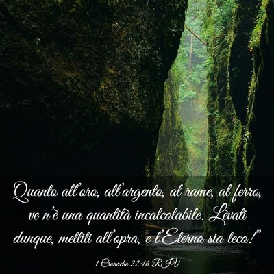 Picture 03 - 1 Cronache 22:16 RIV - Quanto all’oro, all’argento, al rame, al - Bible Verse Picture