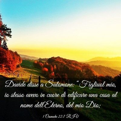 Picture 03 - 1 Cronache 22:7 RIV - Davide disse a Salomone: “Figliuol mio, io - Bible Verse Picture
