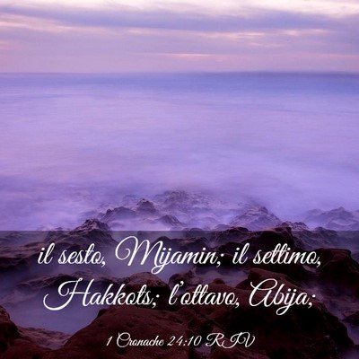 Picture 03 - 1 Cronache 24:10 RIV - il sesto, Mijamin; il settimo, Hakkots; - Bible Verse Picture