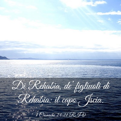 Picture 03 - 1 Cronache 24:21 RIV - Di Rehabia, de’ figliuoli di Rehabia: il capo - Bible Verse Picture