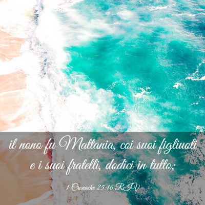 Picture 03 - 1 Cronache 25:16 RIV - il nono fu Mattania, coi suoi figliuoli e i suoi - Bible Verse Picture