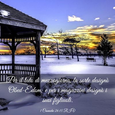 Picture 03 - 1 Cronache 26:15 RIV - Per il lato di mezzogiorno, la sorte designò - Bible Verse Picture