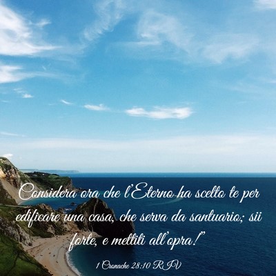 Picture 03 - 1 Cronache 28:10 RIV - Considera ora che l’Eterno ha scelto te per - Bible Verse Picture