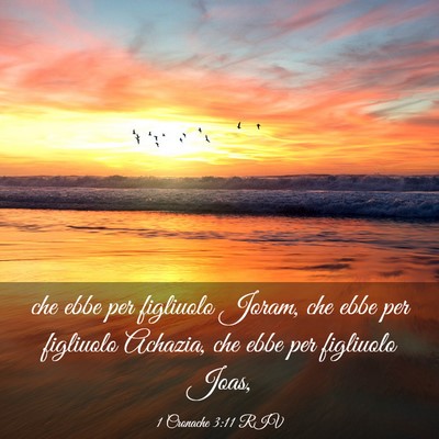 Picture 03 - 1 Cronache 3:11 RIV - che ebbe per figliuolo Joram, che ebbe per - Bible Verse Picture