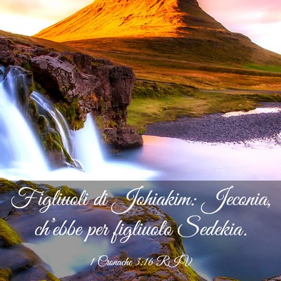 Picture 03 - 1 Cronache 3:16 RIV - Figliuoli di Johiakim: Jeconia, ch’ebbe per - Bible Verse Picture