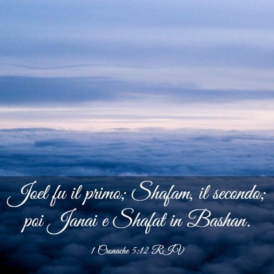 Picture 03 - 1 Cronache 5:12 RIV - Joel fu il primo; Shafam, il secondo; poi Janai e - Bible Verse Picture