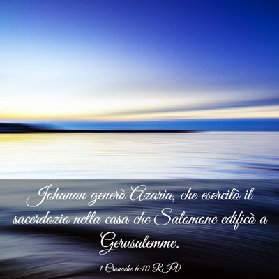 Picture 03 - 1 Cronache 6:10 RIV - Johanan generò Azaria, che esercitò il - Bible Verse Picture