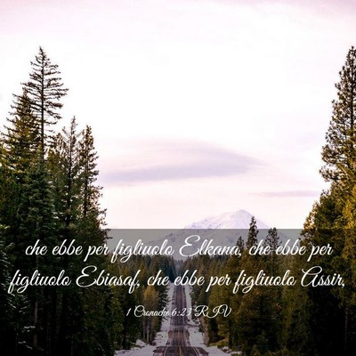 Picture 03 - 1 Cronache 6:23 RIV - che ebbe per figliuolo Elkana, che ebbe per - Bible Verse Picture